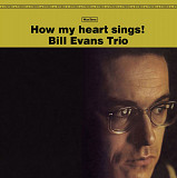 Вінілова платівка The Bill Evans Trio - How My Heart Sings! [LP]