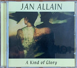 Jan Allain – «A Kind of Glory»