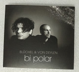 CD BLÜCHEL & VON DEYLEN 2004 Bi Polar (Germany)