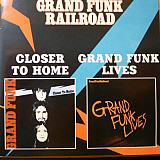 Grand Funk Railroad – Closer To Home / Grand Funk Lives