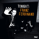 Franz Ferdinand 2009 Tonight: Franz Ferdinand (Indie)