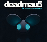 Deadmau5 2009 For Lack Of A Better Name [UA]