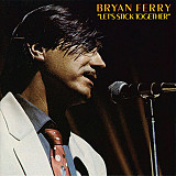 BRYAN FERRY «Let's Stick Together» ℗1976