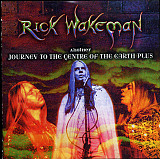 Rick Wakeman – Another Journey To The Centre Of The Earth Plus @