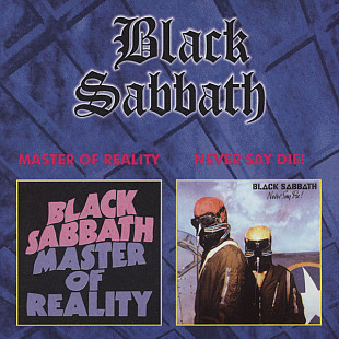 Black Sabbath – Master Of Reality / Never Say Die!
