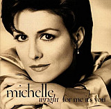 Michelle Wright – For Me It's You ( USA )