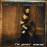 Eric Martin ( Mr. Big , Tak Matsumoto Group ) ‎– I'm Goin' Sane ( Italy )***