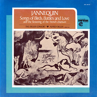 Deller Consort, Jannequin* ‎– Songs Of Birds, Battles And Love And The Flowering Of The French Chans