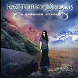 Factory Of Dreams – A Strange Utopia