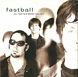 Fastball – All The Pain Money Can Buy ( USA )