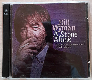 Bill Wyman - A Stone Alone: The Solo Anthology 1974-2002. 2CD. 170гр.