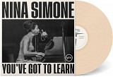 Nina Simone - You've Got To Learn (2023) Cream vinyl