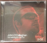 John O'Callaghan "Something To Live For' [2 CD]