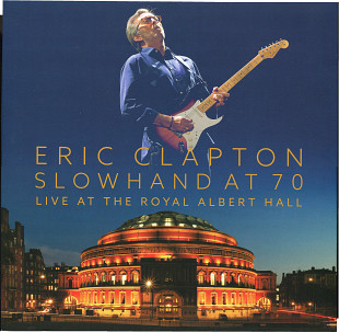 Eric Clapton - Slowhand At 70 2015