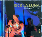 Kick La Luna – «Bridges To You» + 12 стр. Буклет