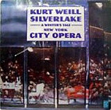 Kurt Weill - New York City Opera - Silverlake (A Winter's Tale) (made in USA)