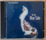 Dave Maniketti - On The Blues Side. 140гр.