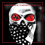 Eric Church – Caught In The Act ( USA )