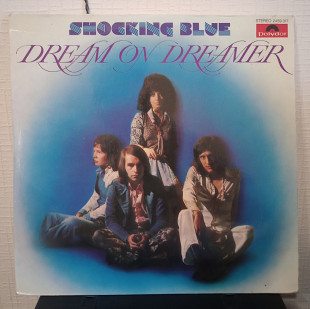 Пластинка Shocking Blue ‎– Dream On Dreamer оригинал.