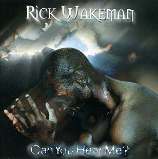 Rick Wakeman – Can You Hear Me?