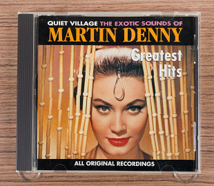 Martin Denny - Quiet Village, The Exotic Sounds Of Martin Denny - Greatest Hits (США, Curb Records)