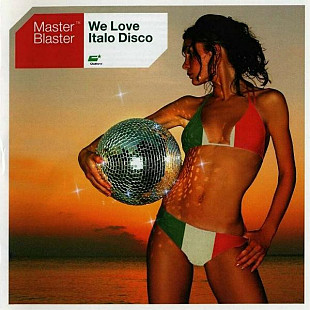 Master Blaster – We Love Italo Disco ( Italo-Disco, Italodance, Trance )