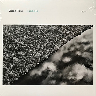 ODED TZUR – Isabela ‘2022 ECM Records EU - Audiophile Pressing - NEW