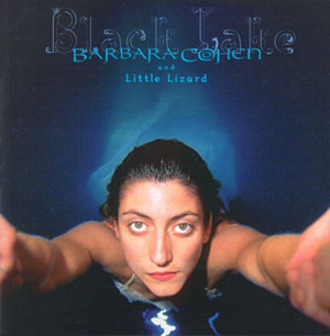 Barbara Cohen & Little Lizard – Black Lake ( USA )