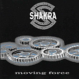 SHAKRA '' Moving Force '' 1999/2005. Московская лицензия. Hard Rock, Heavy Metal.