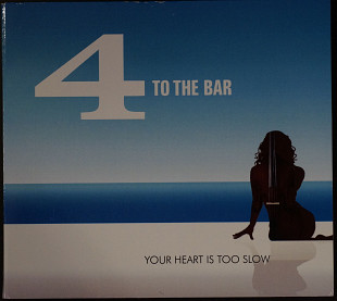 4 To The Bar ‎– Your Heart Is Too Slow