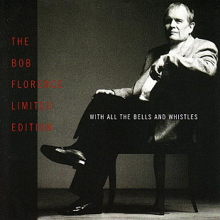 The Bob Florence Limited Edition ‎– With All The Bells And Whistles