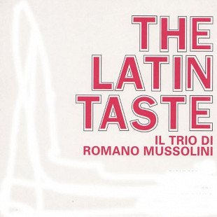 Romano Mussolini Trio plus Irio De Paula, Stefano Colnaghi, Wilfred Copello – The Latin Taste