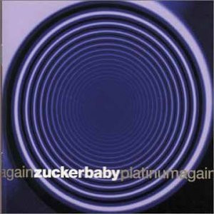 Zuckerbaby – Platinum Again ( USA )
