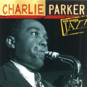 Charlie Parker – Ken Burns Jazz