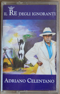 Adriano Celentano – Il Re Degli Ignoranti (Clan Celentano ‎– 9031 74439-4, Italy)