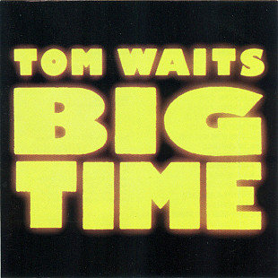 Tom Waits – "Big Time"