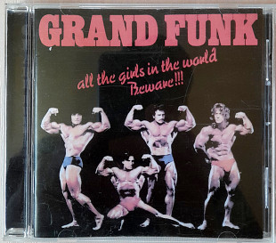 Grand Funk - All The Girls The World Beware!!! 140гр.