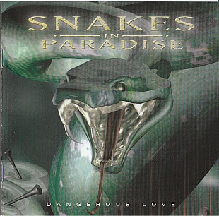 Snakes In Paradise '' Dangerous Love '' 2003 рус. лицензия, вокалист из (The Company Of Snakes, Razo