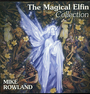 Mike Rowland – The Magical Elfin Collection ( Правительство Звука – ПРЗ CD8011 )