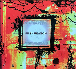 Fifth Reason – «Psychotic» Digipack