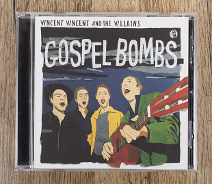 Vincent Vincent And The Villains - Gospel Bombs (Європа)