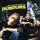 Dum Dums – It Goes Without Saying ( USA ) Punk