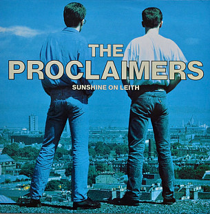 The Proclaimers – Sunshine On Leith ( USA )