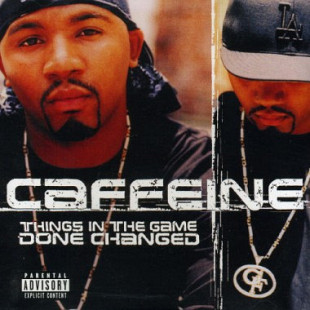 Caffeine – Things In The Game Done Changed ( Hip Hop - Thug Rap )