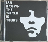IAN BROWN "The world is yours"