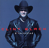 Clint Black – D'lectrified ( USA )