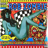Rob Zombie - American Made Music To Strip By (1999/2018) (2xLP)
