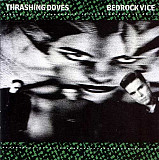 Thrashing Doves – Bedrock Vice ( USA )