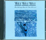 Wet Wet Wet – «Holding Back The River»