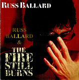 Russ Ballard 1984 / 1985 (1996) - Russ Ballard / The Fire Still Burns